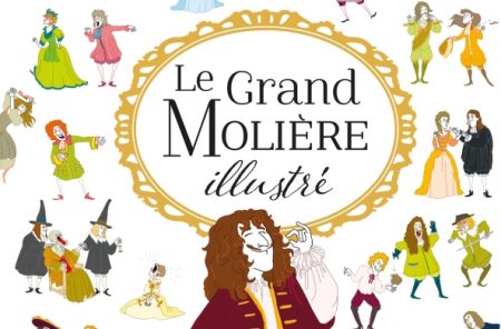 Le Grand Molière illustré, de Caroline Guillot, Éditions du Chêne,