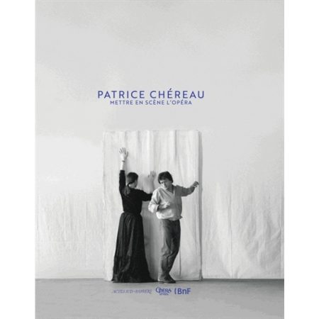 Patrice-Chéreau-Mettre-en-scène-l-opéra-Actes-Sud-Beaux-Arts